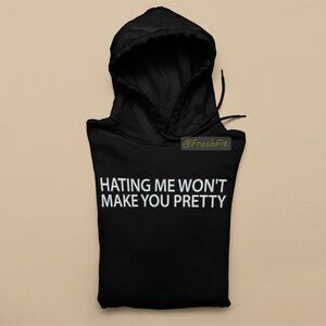 🆕Hating Me Won't Make You Pretty Black Fleece Pullover Hoodie